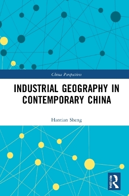 Industrial Geography in Contemporary China - Canfei He