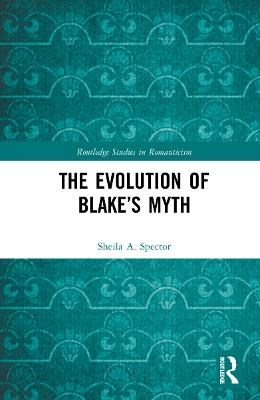 The Evolution of Blake’s Myth - Sheila Spector