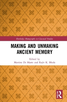 Making and Unmaking Ancient Memory - 