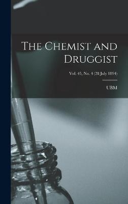 The Chemist and Druggist [electronic Resource]; Vol. 45, no. 4 (28 July 1894) - 