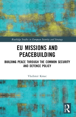 EU Missions and Peacebuilding - Vladimir Kmec