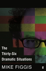 Thirty-Six Dramatic Situations -  Mike Figgis