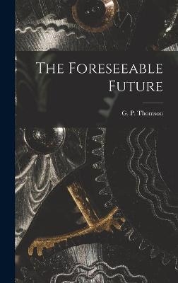 The Foreseeable Future - 