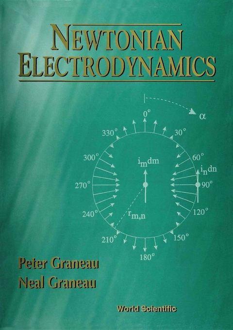 Newtonian Electrodynamics -  Graneau Neal Graneau,  Graneau Peter Graneau