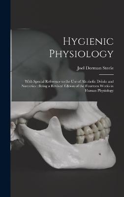 Hygienic Physiology - Joel Dorman 1836-1886 Steele