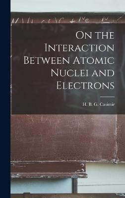 On the Interaction Between Atomic Nuclei and Electrons - 