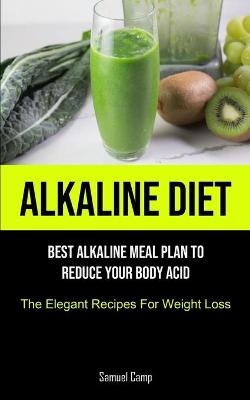 Alkaline Diet - Samuel Camp