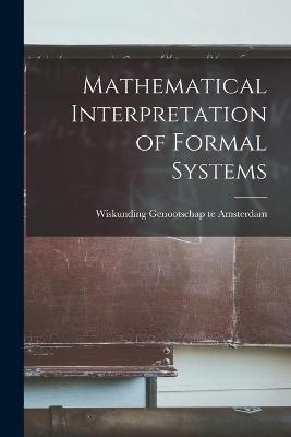 Mathematical Interpretation of Formal Systems - 