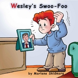 Wesley's Swoo-Foo -  Marlene Skidmore