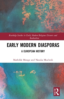 Early Modern Diasporas - Mathilde Monge, Natalia Muchnik