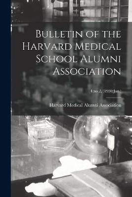 Bulletin of the Harvard Medical School Alumni Association; 4 - 