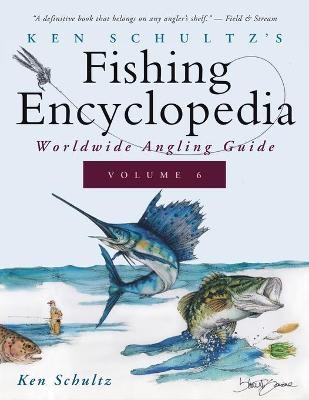 Ken Schultz's Fishing Encyclopedia Volume 6 - Ken Schultz