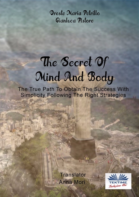 The Secret Of Mind And Body - Oreste Maria Petrillo, Gianluca Pistore