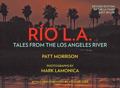 RÍO LA - Patt Morrison, Mark Lamonica