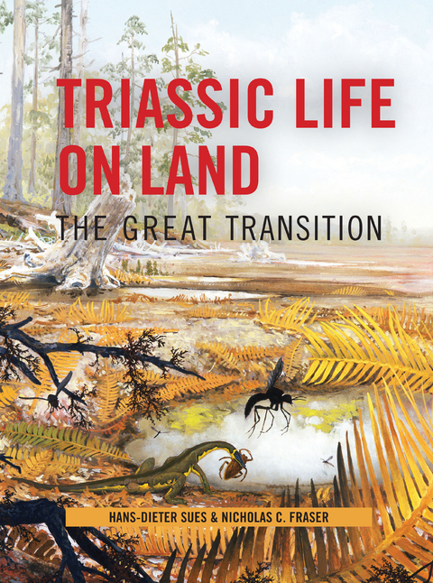 Triassic Life on Land - Hans-Dieter Sues, Nicholas Fraser