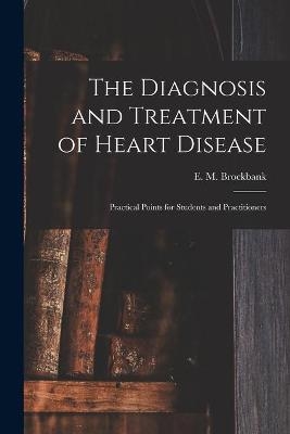 The Diagnosis and Treatment of Heart Disease - 