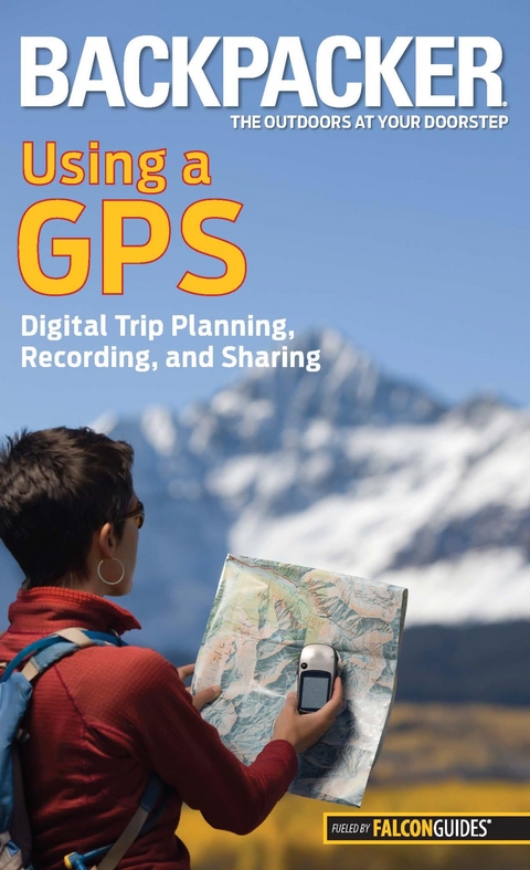 Backpacker Magazine's Using a GPS -  Bruce Grubbs