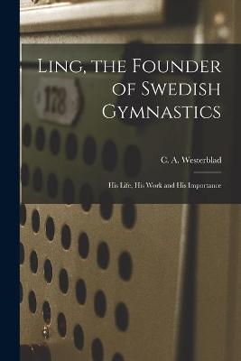 Ling, the Founder of Swedish Gymnastics - 