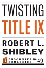 Twisting Title IX -  Robert L. Shibley