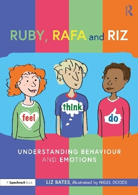 Ruby, Rafa and Riz: Understanding Behaviour and Emotions - Liz Bates