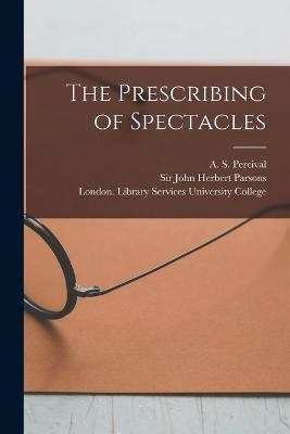 The Prescribing of Spectacles [electronic Resource] - 