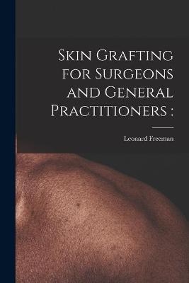 Skin Grafting for Surgeons and General Practitioners - 