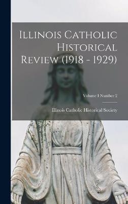 Illinois Catholic Historical Review (1918 - 1929); Volume I Number 2 - 