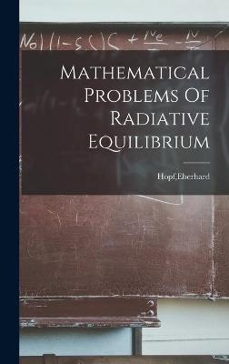 Mathematical Problems Of Radiative Equilibrium - 