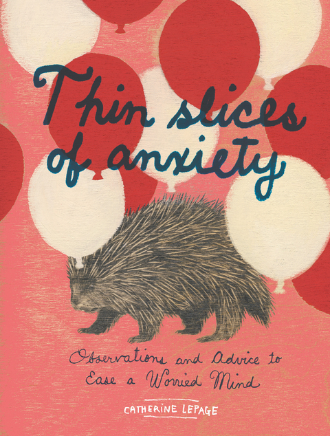 Thin Slices of Anxiety -  Catherine Lepage