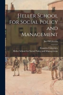 Heller School for Social Policy and Management; Jan.1985, Interim - 