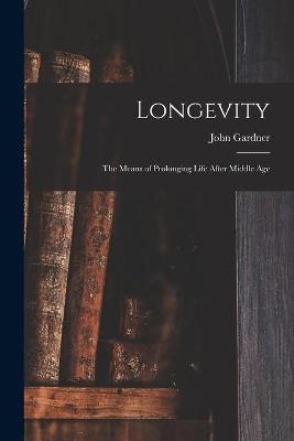 Longevity - John 1804-1880 Gardner