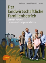 Der landwirtschaftliche Familienbetrieb - Maike Aselmeier, Rolf Brauch, Thomas Dietrich, Eva-Maria Schüle