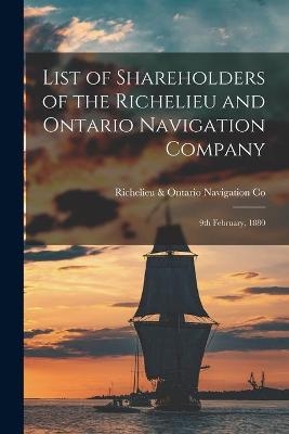 List of Shareholders of the Richelieu and Ontario Navigation Company [microform] - 