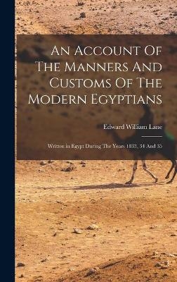 An Account Of The Manners And Customs Of The Modern Egyptians - Edward William Lane