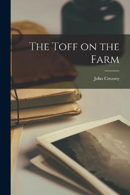 The Toff on the Farm - John Creasey