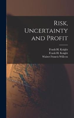 Risk, Uncertainty and Profit - 