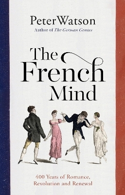 The French Mind - Peter Watson