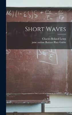 Short Waves - Charles Roland Leutz