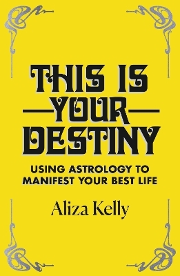 This Is Your Destiny - Aliza Kelly