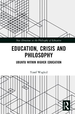 Education, Crisis and Philosophy - Yusef Waghid