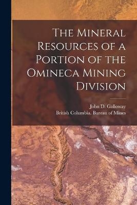 The Mineral Resources of a Portion of the Omineca Mining Division [microform] - 