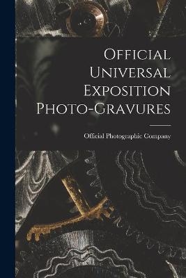 Official Universal Exposition Photo-gravures - 