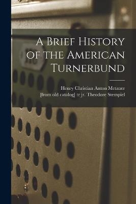 A Brief History of the American Turnerbund - 