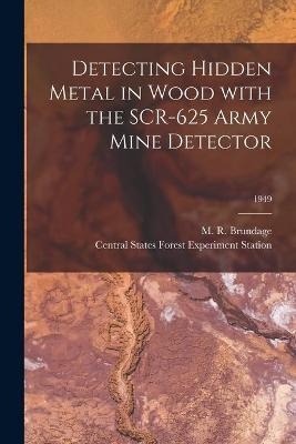 Detecting Hidden Metal in Wood With the SCR-625 Army Mine Detector; 1949 - 