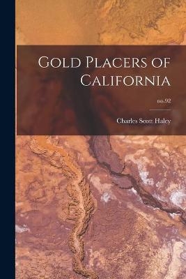 Gold Placers of California; no.92 - Charles Scott Haley