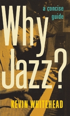 Why Jazz? - Kevin Whitehead