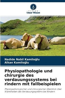 Physiopathologie und chirurgie des verdauungssystems bei rindern mit fallbeispielen - Nadide Nabil KamİloĞlu, Alkan Kamiloglu