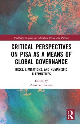 Critical Perspectives on PISA as a Means of Global Governance - 