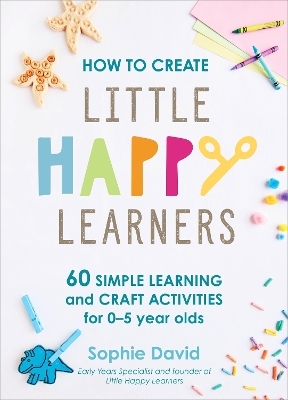 How to Create Little Happy Learners - Sophie David