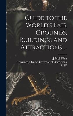 Guide to the World's Fair Grounds, Buildings and Attractions ... - 